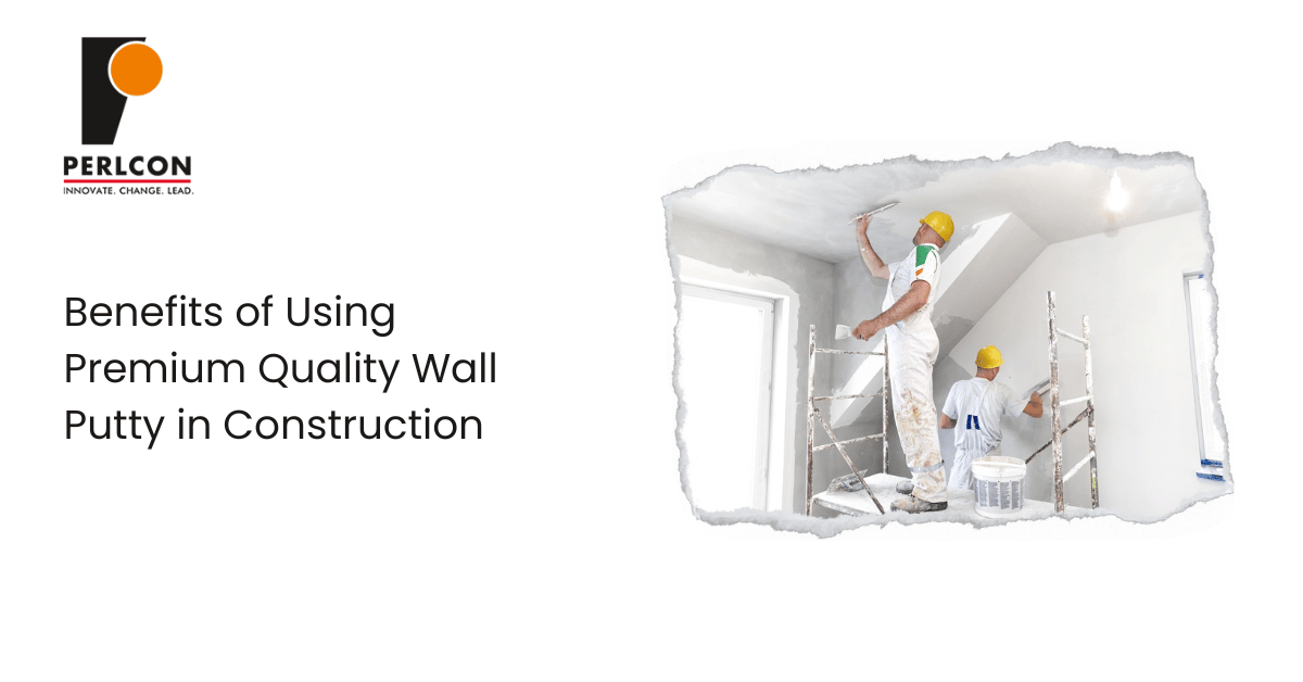 Benefits of Using Premium Quality Wall Putty in Construction