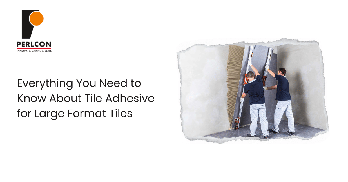 Everything You Need to Know About Tile Adhesive for Large Format Tiles